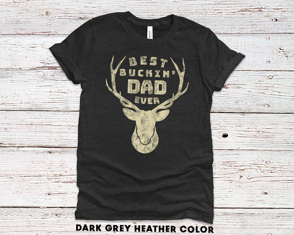 Best Buckin' Dad Ever Hunting Gift T-Shirt for Father or Dad