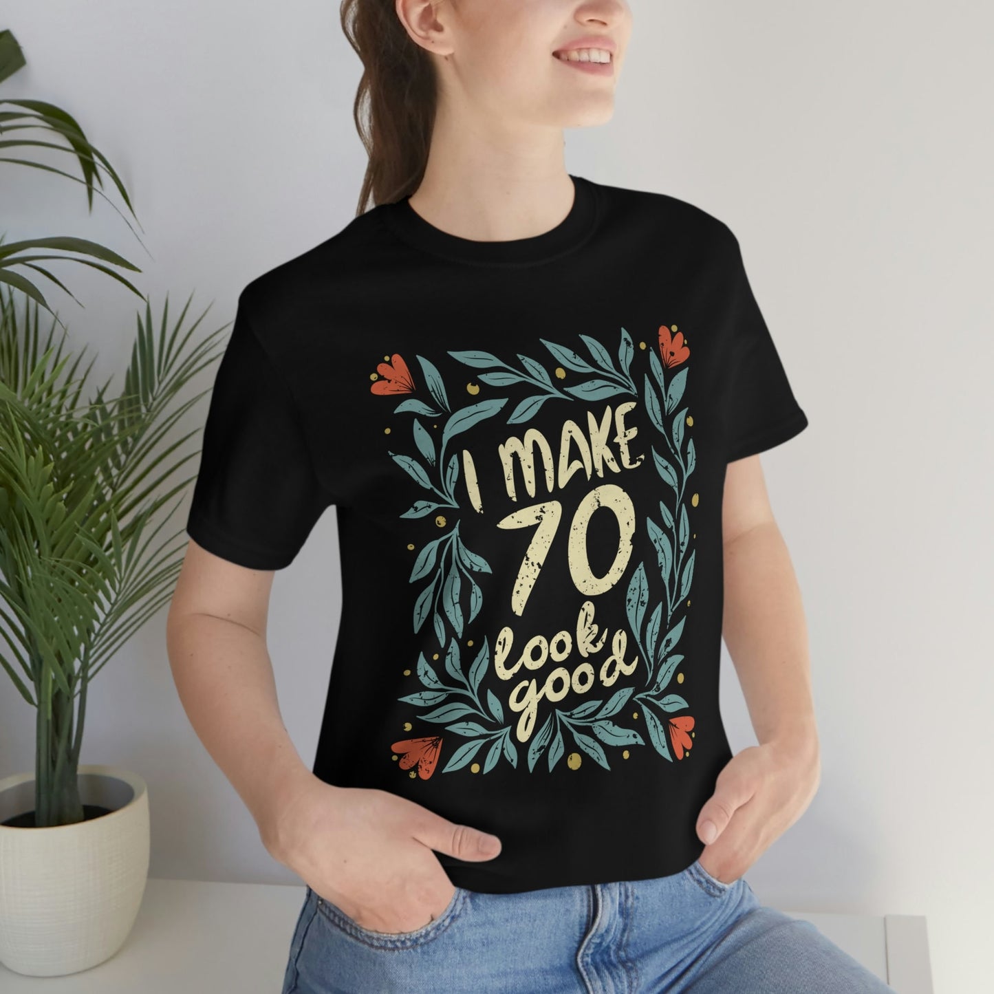 I Make 70 Look Good birthday gift t-shirt for women or wife, 70th Anniversary t-shirt