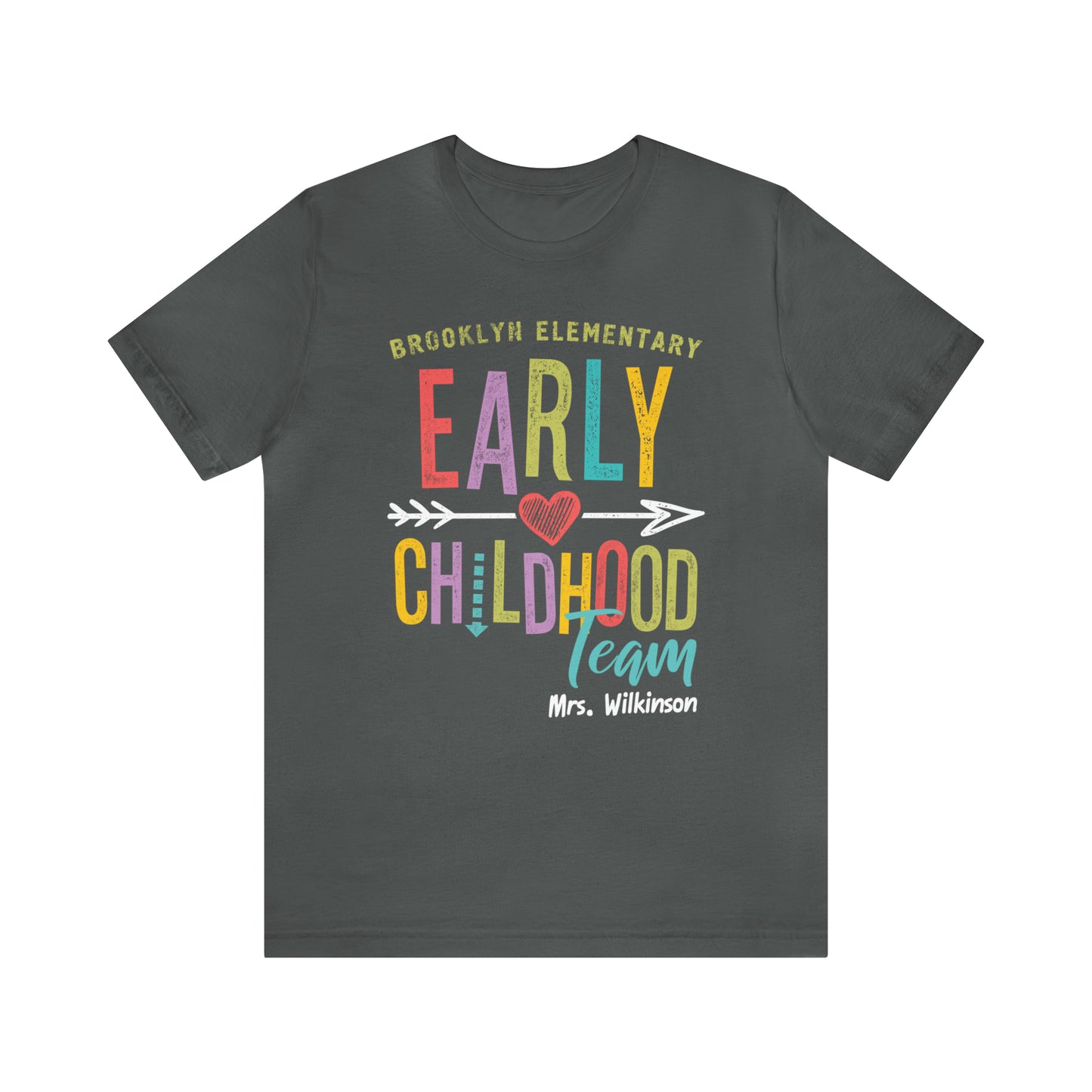 Early Childhood Teacher Team Shirt - Personalized any School and Teacher Name