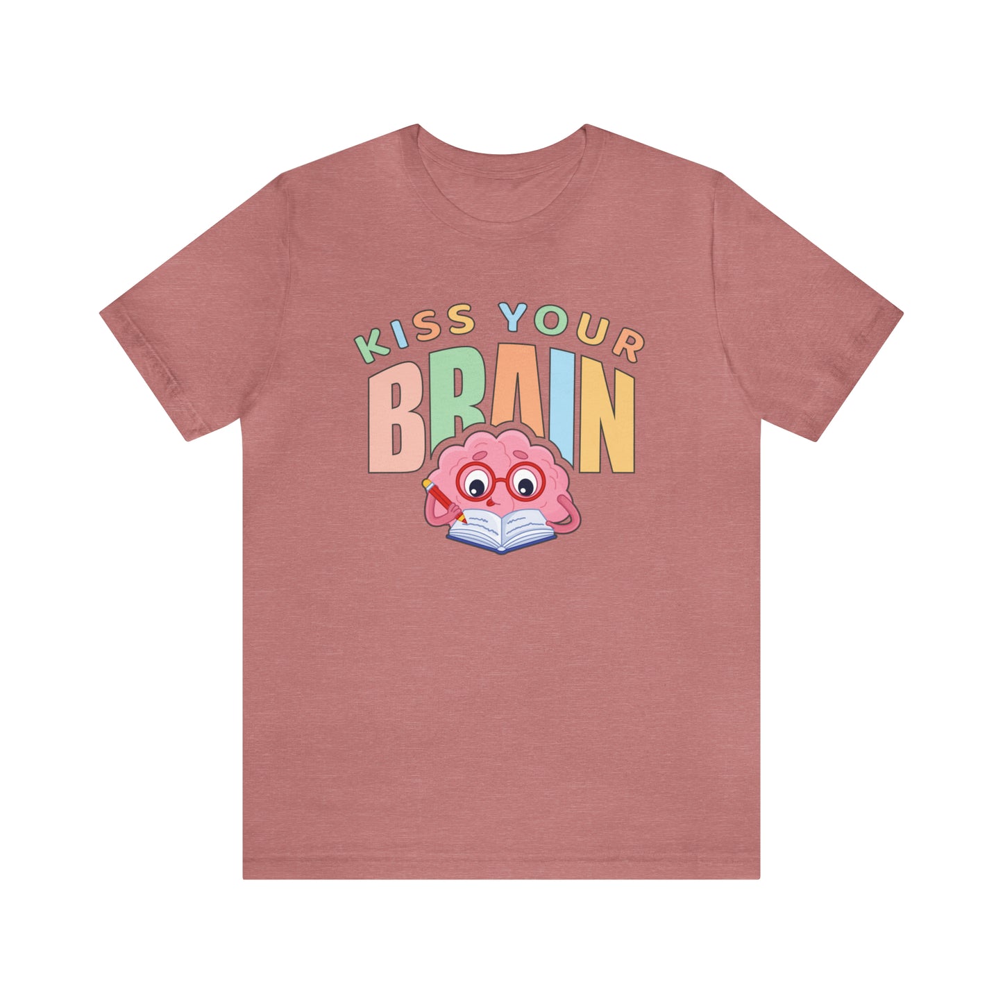 Kiss Your Brain Shirt - Funny Teacher Gifts TShirt