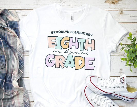 Eighth Grade Teacher Shirt 0128th Grade Shirt, Personalized Teacher and School Shirt