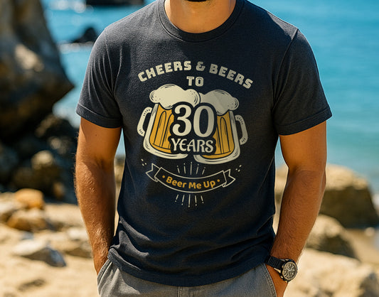 Cheers and Beers to 30 Years, 30th Birthday Gift Shirt for Men or Women