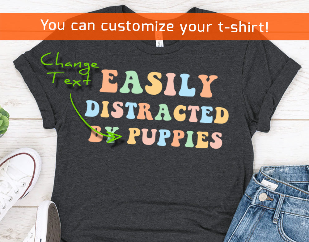 Easily Distracted by Puppies - Cute Dog Lover t-shirt - 37 Design Unit