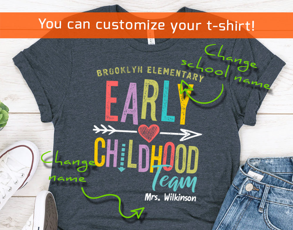 Early Childhood Teacher Team Shirt - Personalized any School and Teacher Name