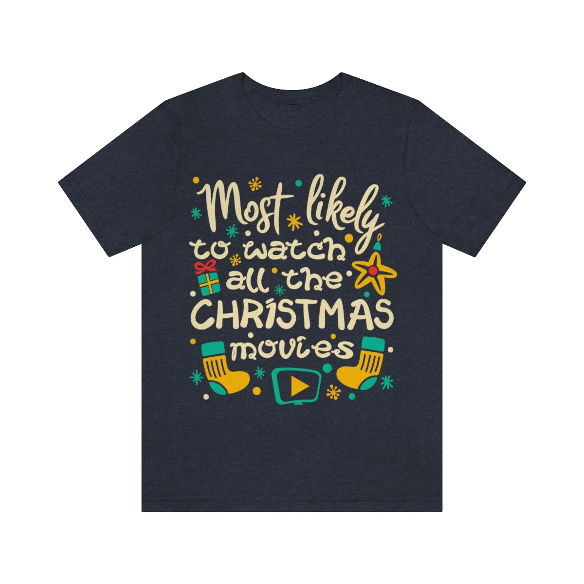 Most Likely to watch all the Christmas movies T-shirt for women or men, Most Likely To Christmas Shirts, Custom Most Likely T-Shirts - 37 Design Unit