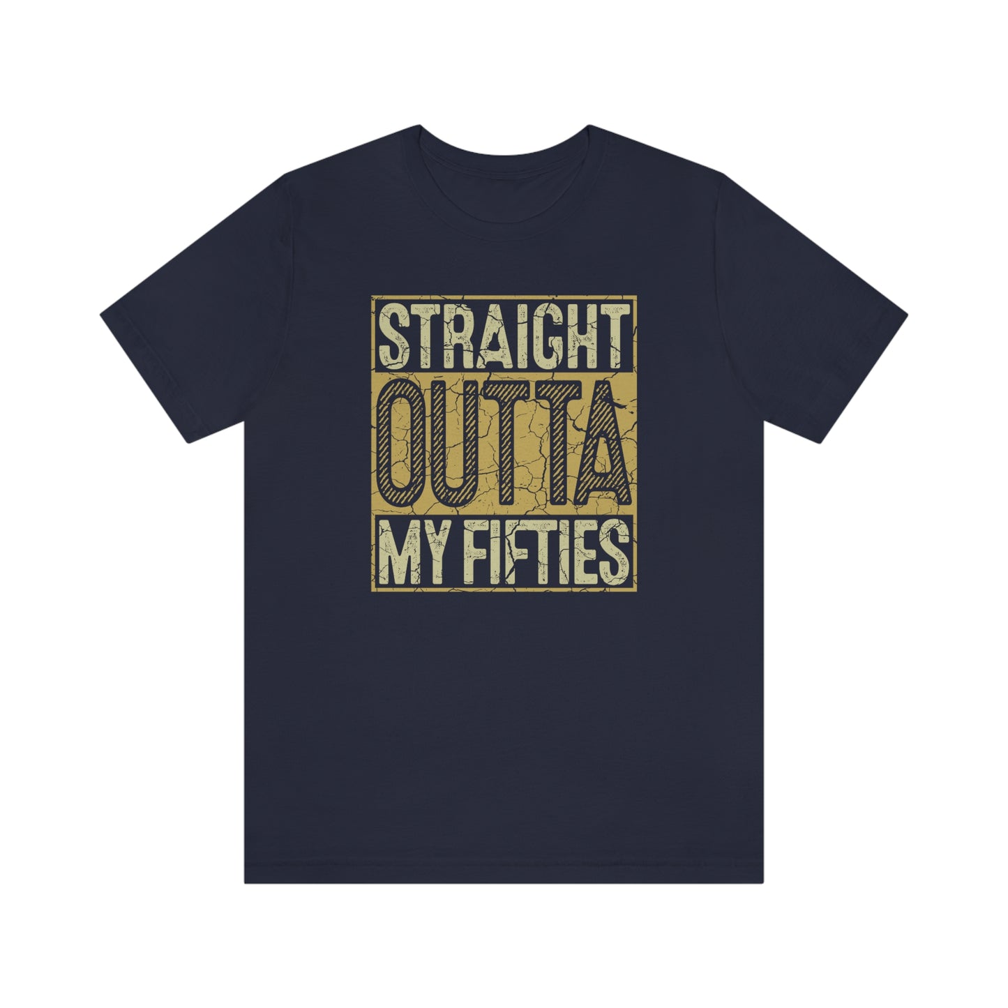 Straight Outta my Fifties t-shirt for women or men, 50th birthday gifts for wife or husband - 37 Design Unit
