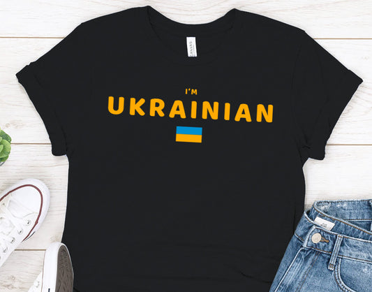 I'm Ukrainian Shirt - Flag of Ukraine Patriotic t-shirt for Men or Women - 37 Design Unit