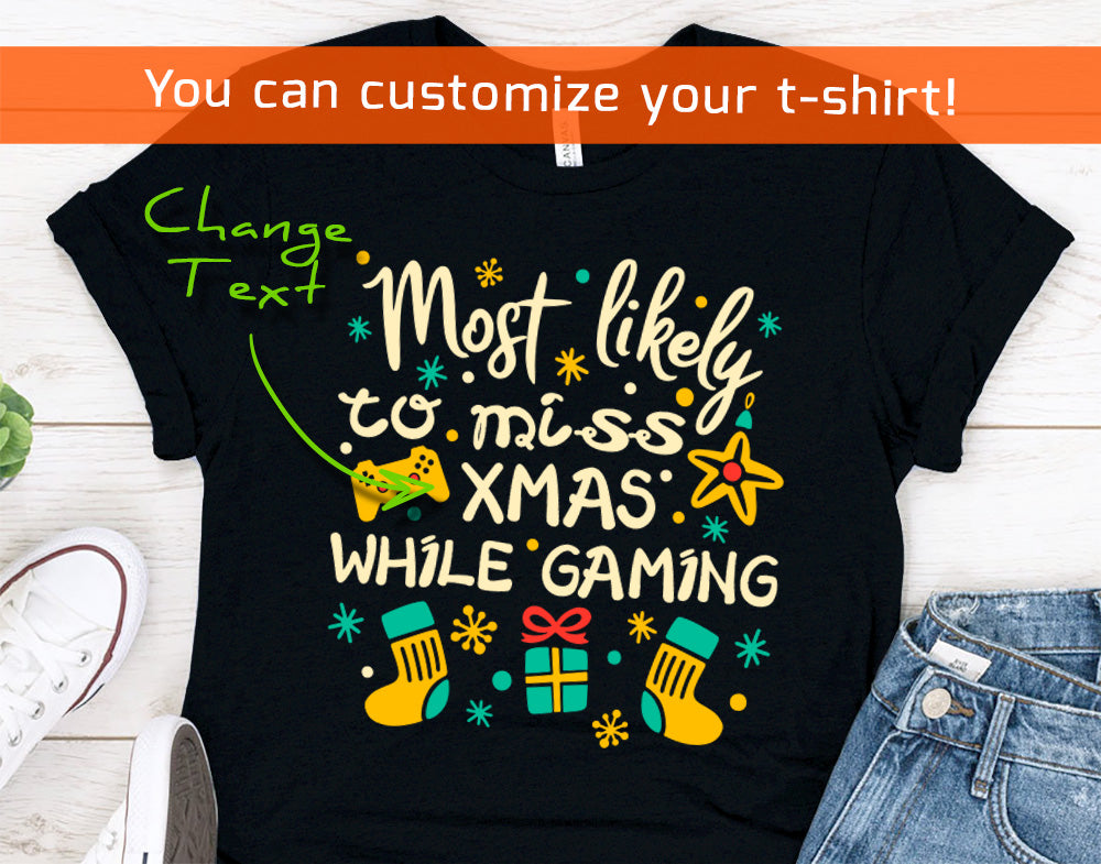 Skeptisk haj At give tilladelse Most Likely to miss XMAS while gaming T-shirt for women or men – 37 Design  Unit