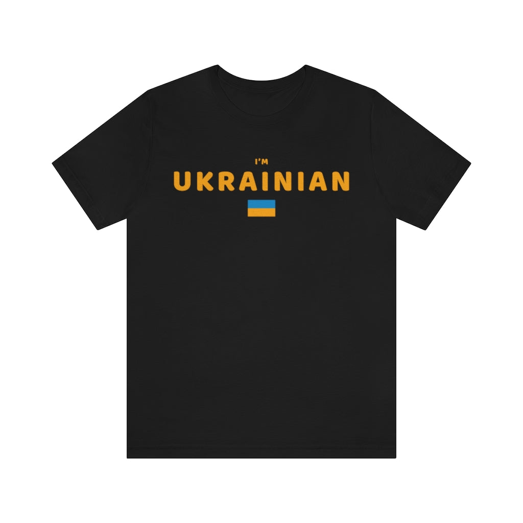 I'm Ukrainian Shirt - Flag of Ukraine Patriotic t-shirt for Men or Women - 37 Design Unit