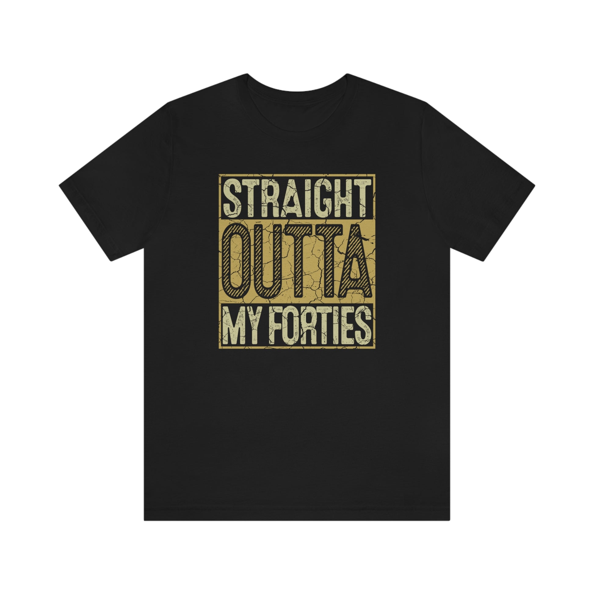 Straight Outta my Forties t-shirt for women or men, 40th birthday gifts for wife or husband - 37 Design Unit