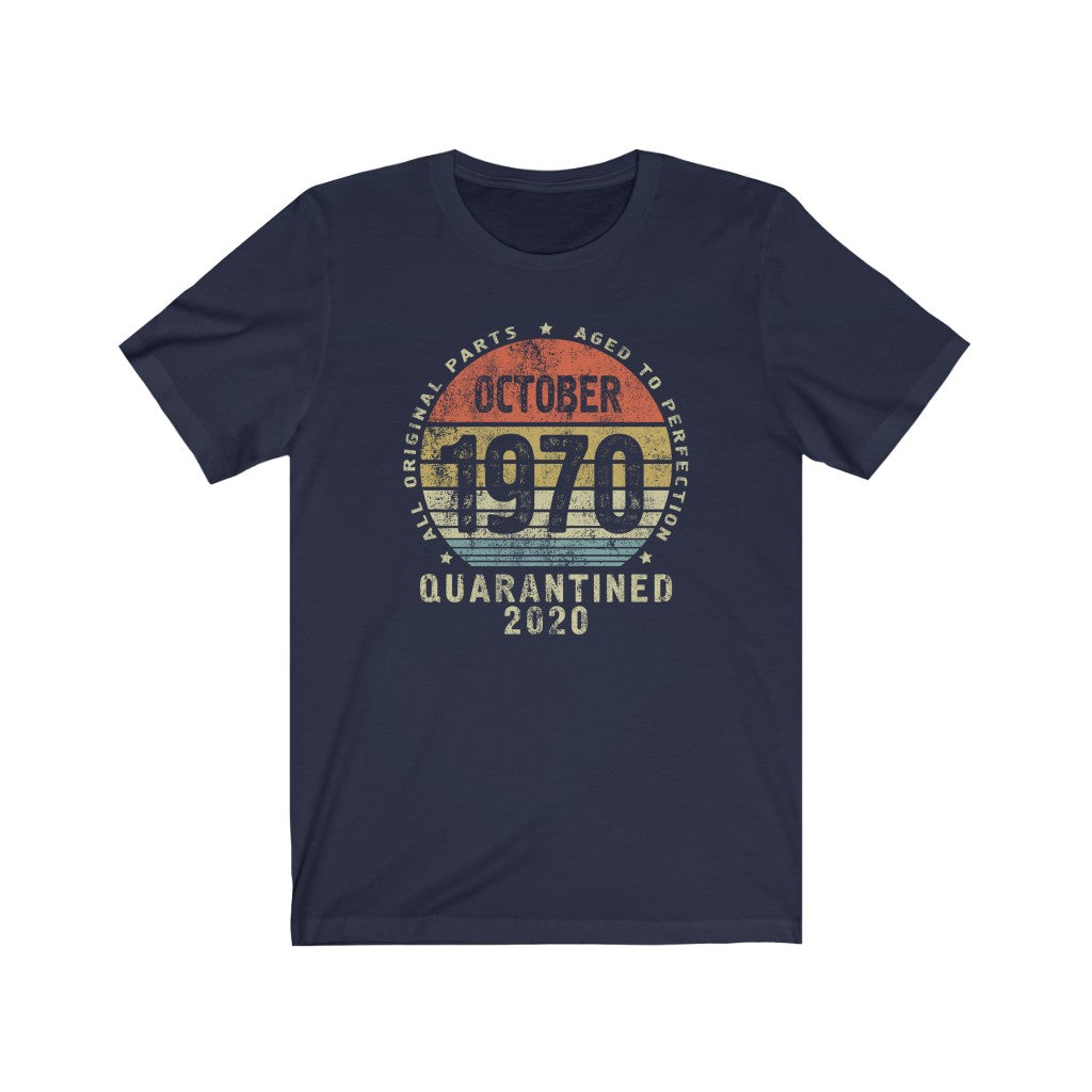 50th birthday gift ideas for women, October 1970 quarantined 2020 t-shirt, all original parts aged to perfection - 37 Design Unit