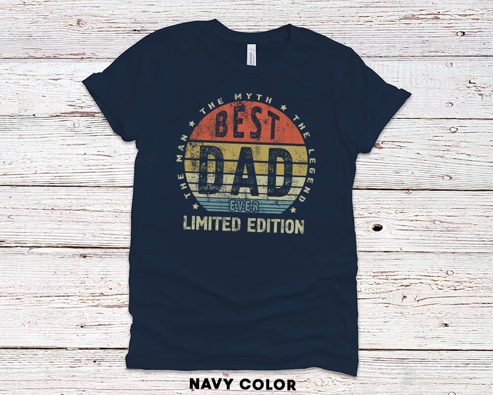 Best Dad Ever The Man The Myth The Legend Gift Shirt for Father or Husband