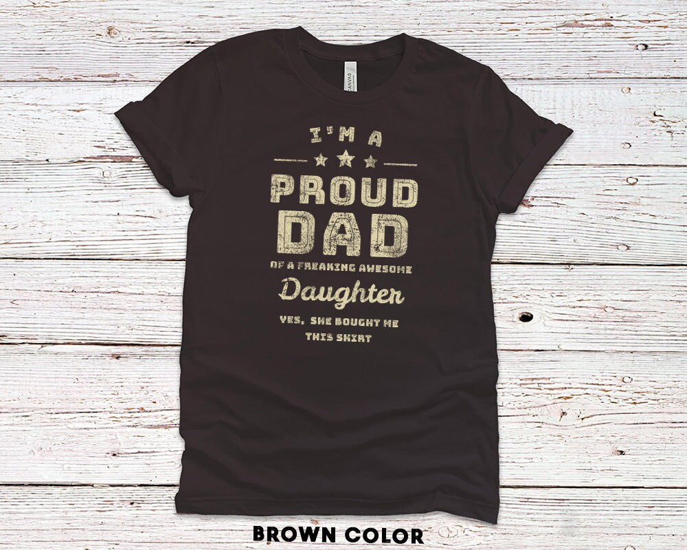 I'm A Proud Dad Of A Freaking Awesome Daughter Gift T-Shirt for Father - 37 Design Unit