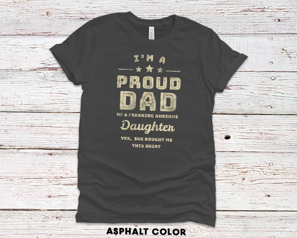 I'm A Proud Dad Of A Freaking Awesome Daughter Gift T-Shirt for Father - 37 Design Unit