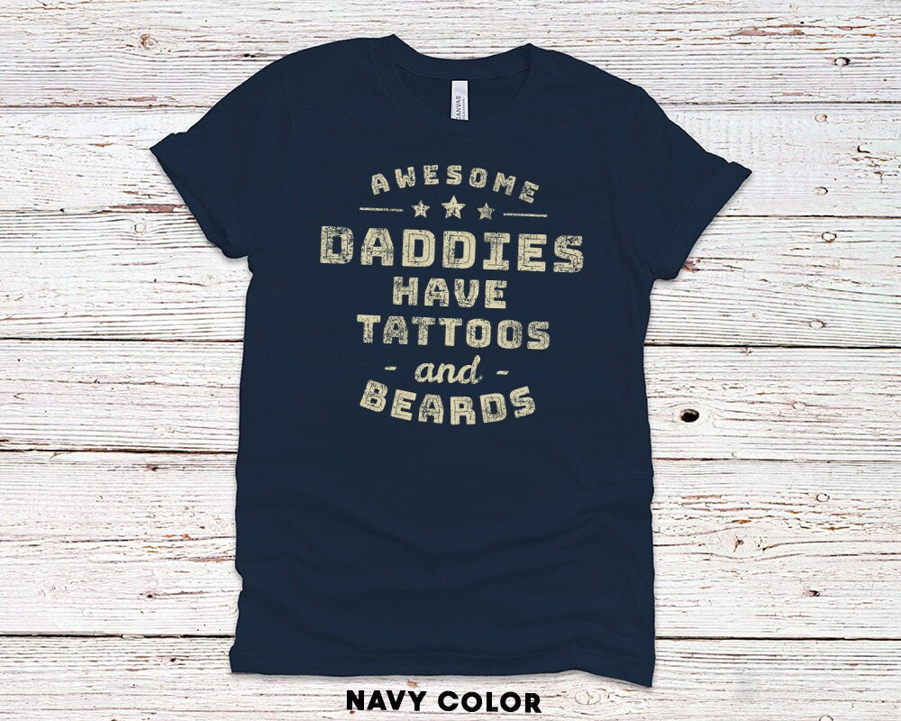 Awesome Daddies have Tattoos and Beards gift T-Shirt for Father or Dad