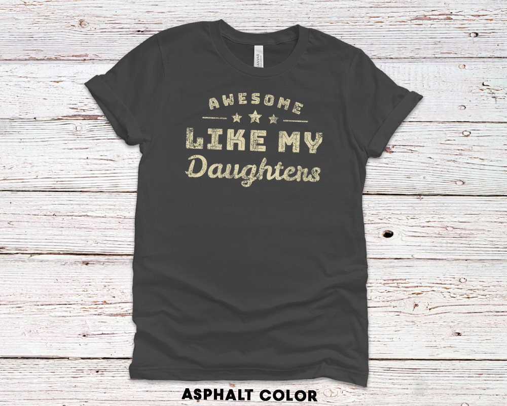 Awesome Like My Daughters Gift Shirt for Dad, Vintage Mens Proud Daddy T-shirt - 37 Design Unit