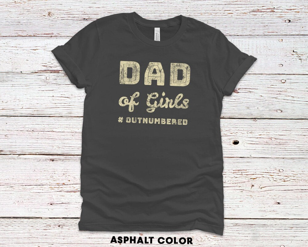 Dad of Girls #Outnumbered Gift T-Shirt for Husband - Mens Funny Gift - 37 Design Unit