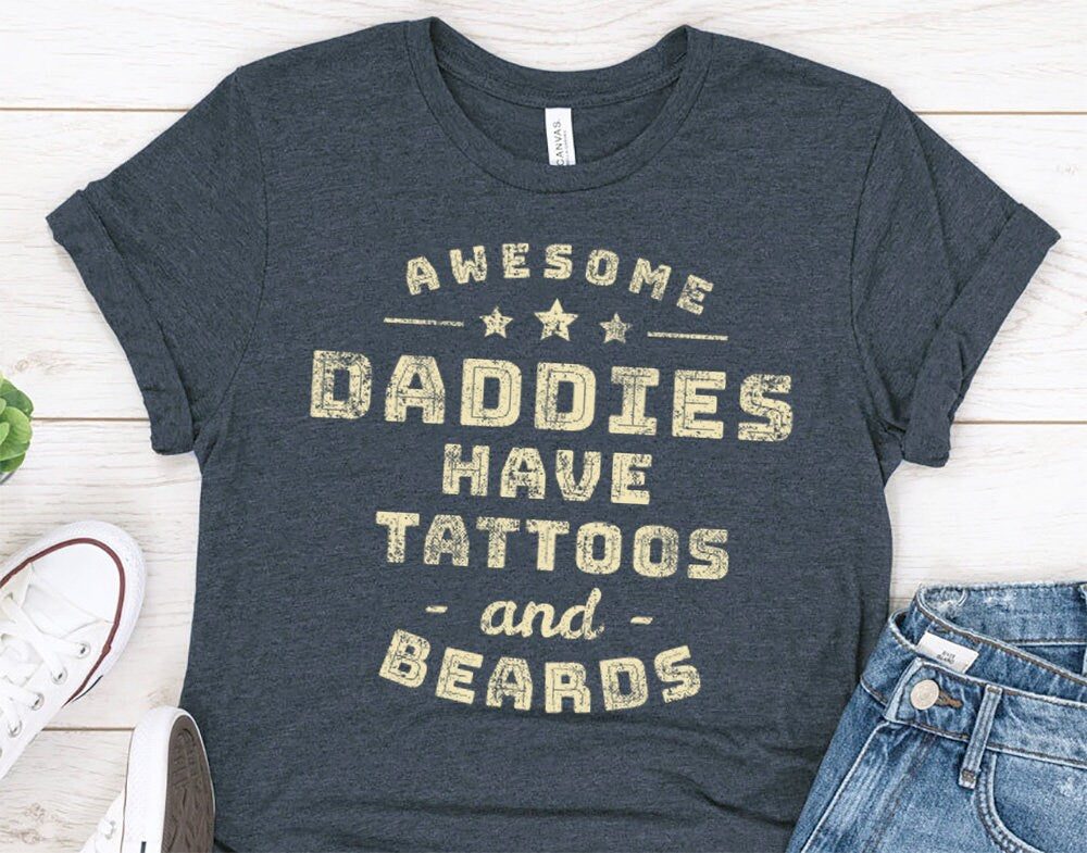 Awesome Daddies have Tattoos and Beards gift T-Shirt for Father or Dad
