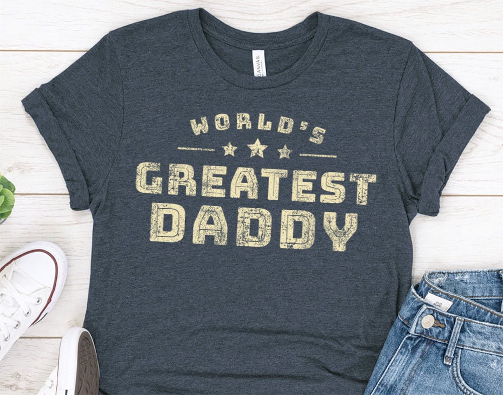 World's Greatest Daddy Gift T-Shirt for Best Dad Ever