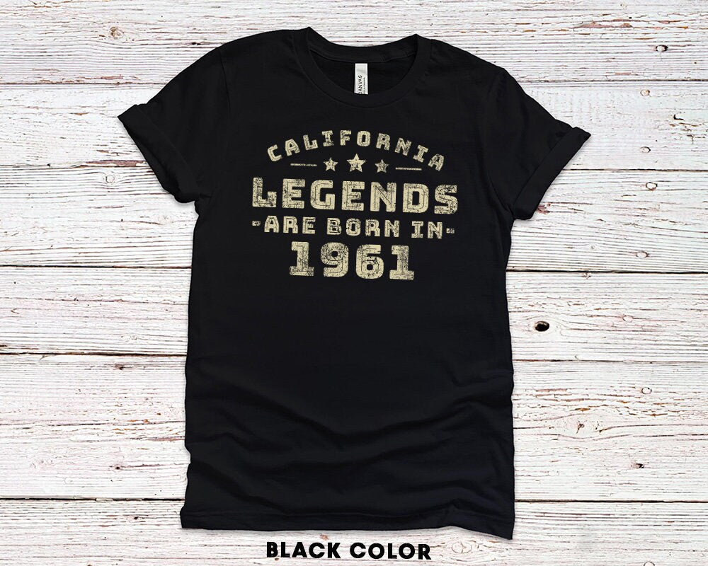 California Legends are Born in 1961 gift t-shirt for men or women