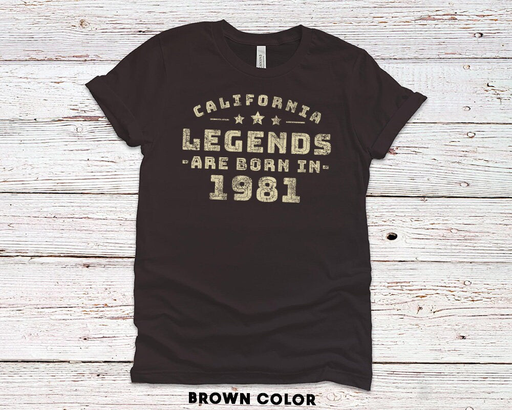 California Legends are Born in 1981 t-shirt for Men or Women