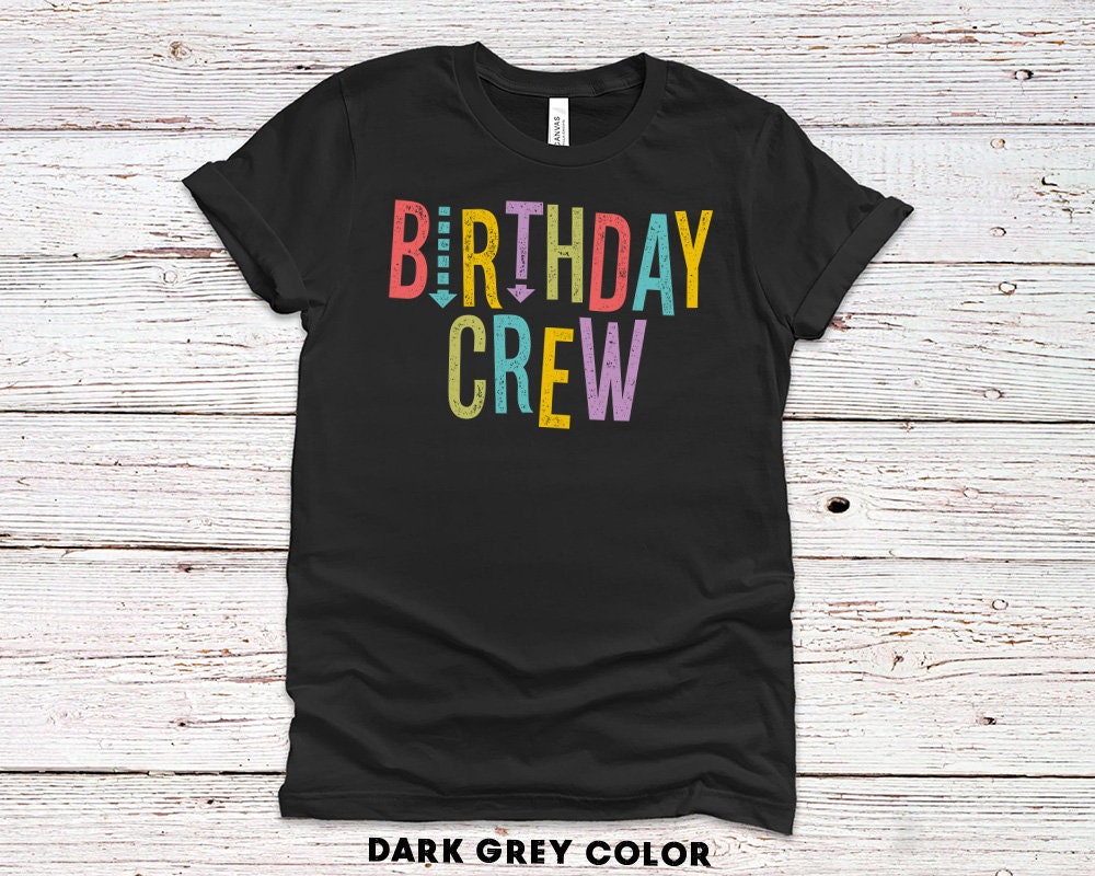 Birthday Crew T-Shirt, Funny Group tees for Men or Women