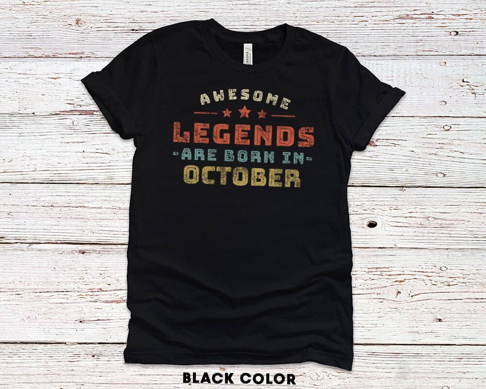 Awesome Legends Born In October Birthday Gift Shirt for Women or Men