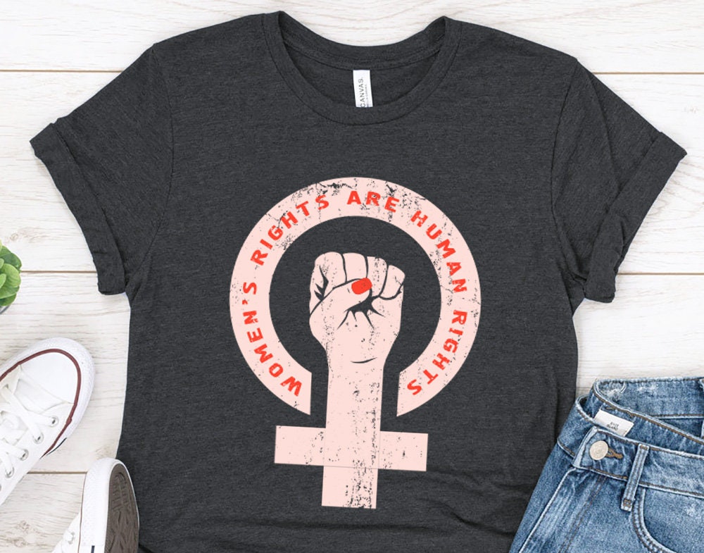 Women's Rights are Human rights T-Shirt for men or women
