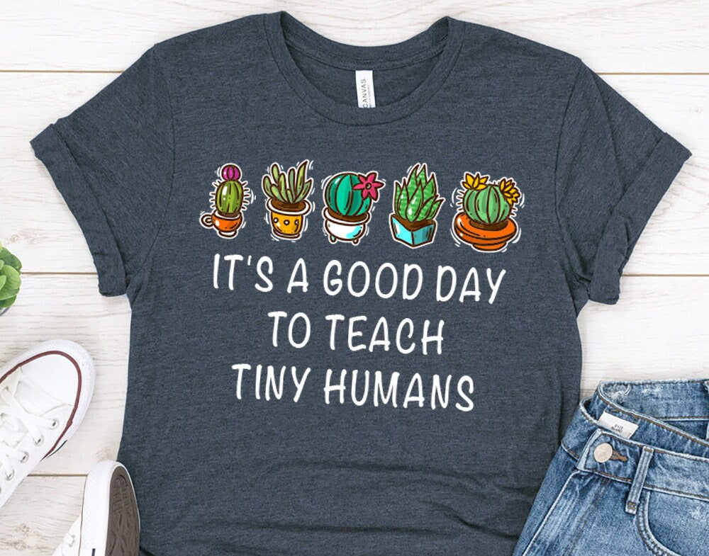 It's A Good Day To Teach Tiny Humans Gift T-Shirt for Preschool Teacher