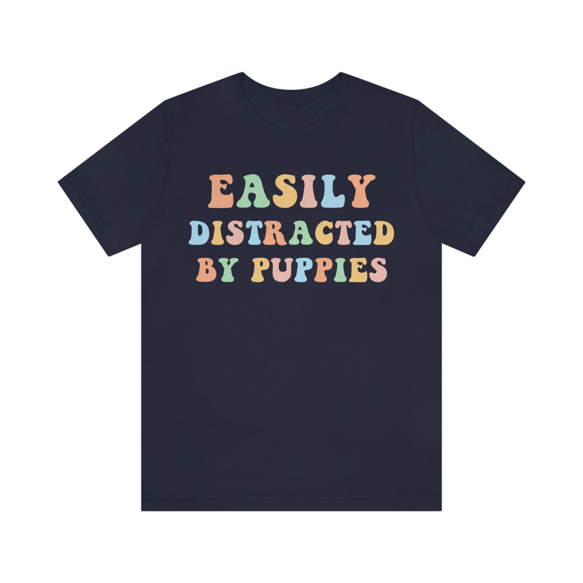 Easily Distracted by Puppies gift t-shirt for Dog Owners, Cute Dog Lover t-shirt - 37 Design Unit