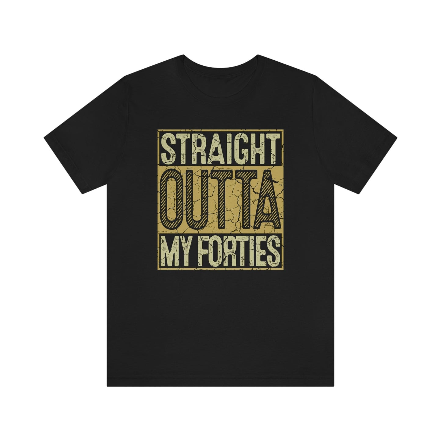 40th birthday gift shirt for woman or man, Straight Outta my Forties Gift shirt for wife or husband