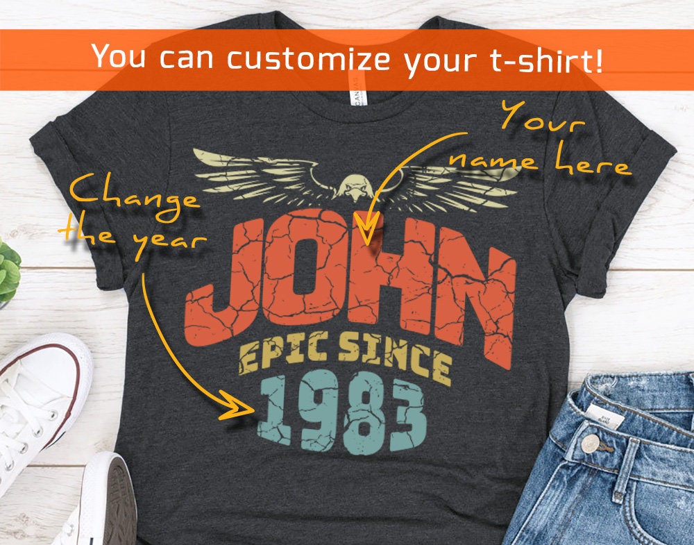 Epic Since 1983 Personalize name birthday gift for men or husband,  Gift shirt for brother or friend