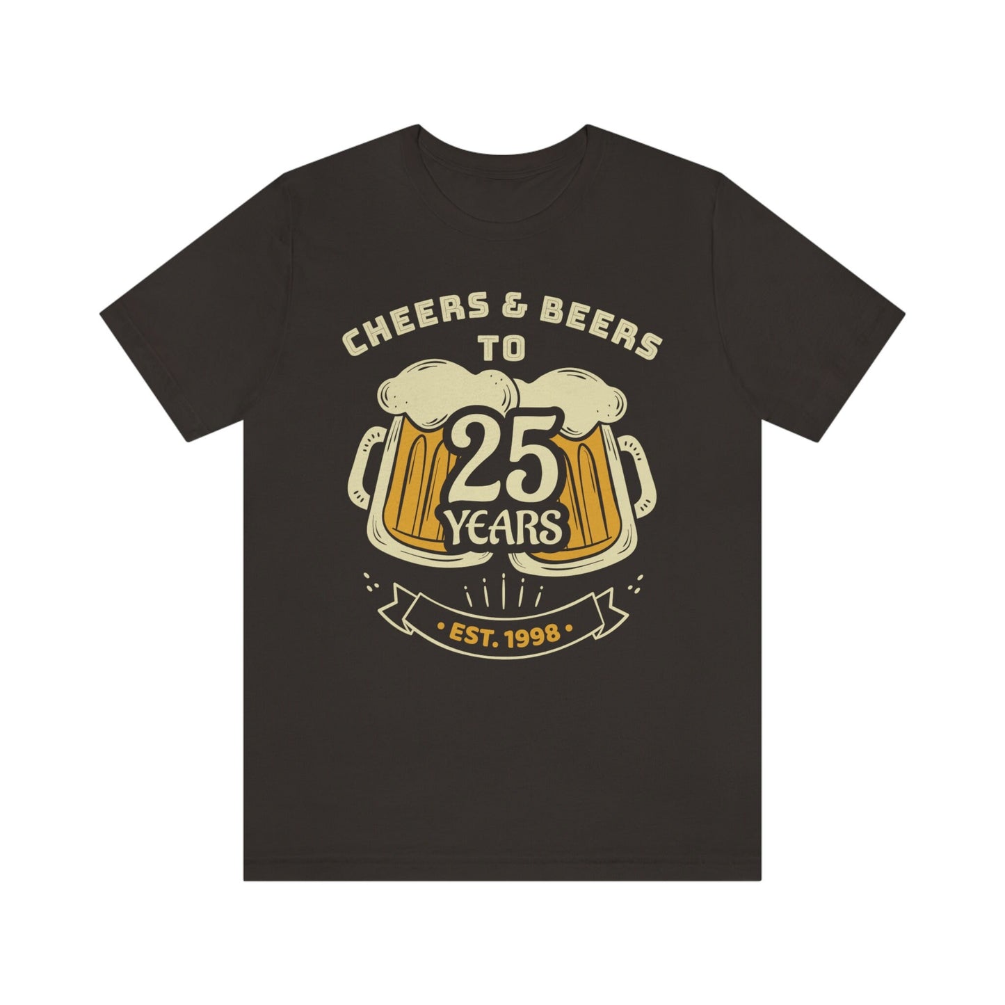 25th Birthday Gift Shirt for Men or Women - Cheers and Beers to 25 Years