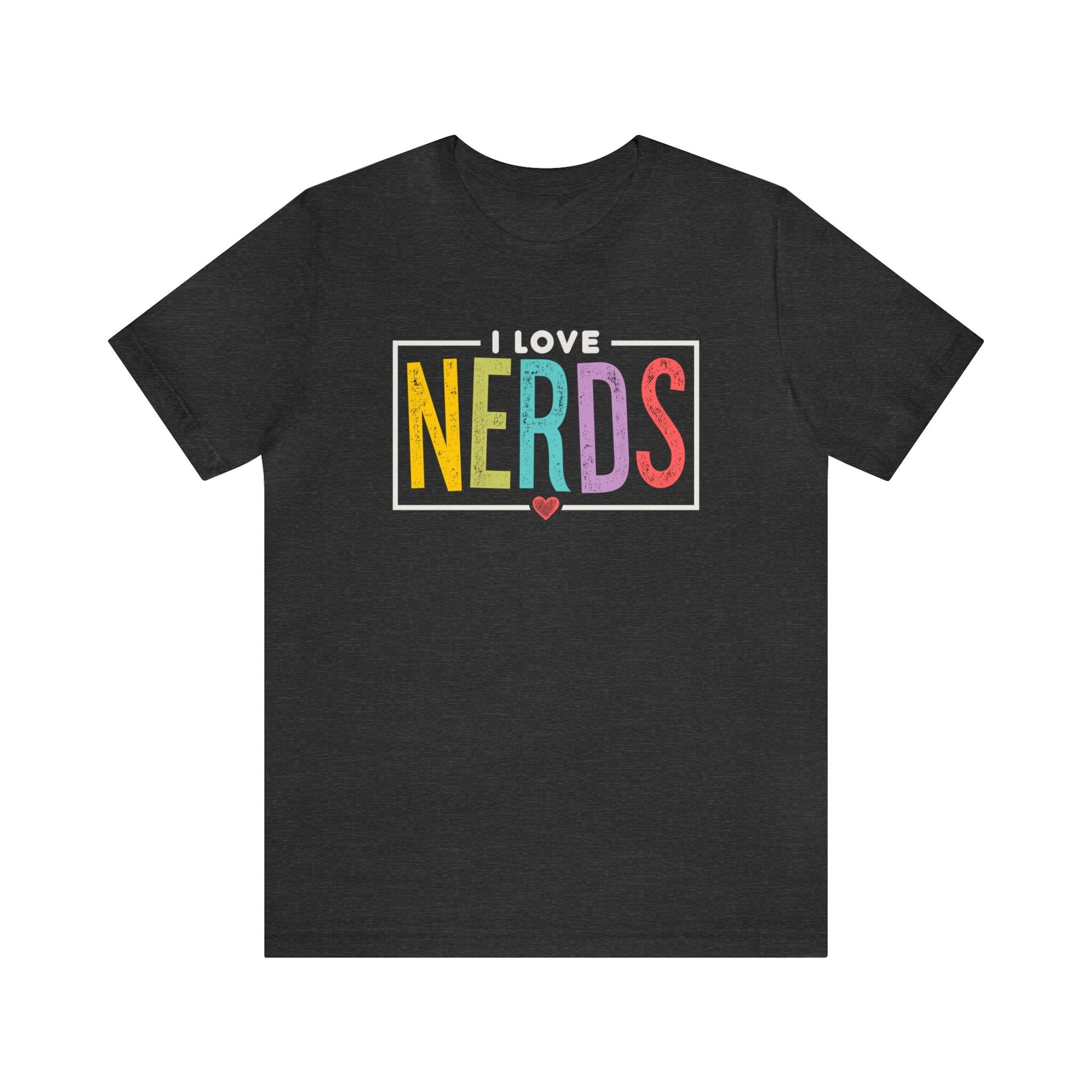 I Love Nerds Gift T-Shirt,  Gift for Nerd, Funny Gift for Wife - 37 Design Unit